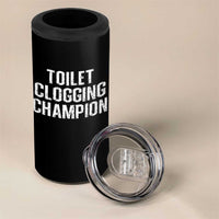 Toilet Clogging Champion 4 in 1 Can Cooler Tumbler Funny Meme - Wonder Print Shop