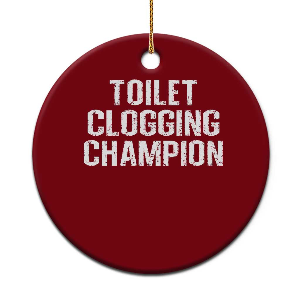 Toilet Clogging Champion Ceramic Ornament Funny Meme - Wonder Print Shop