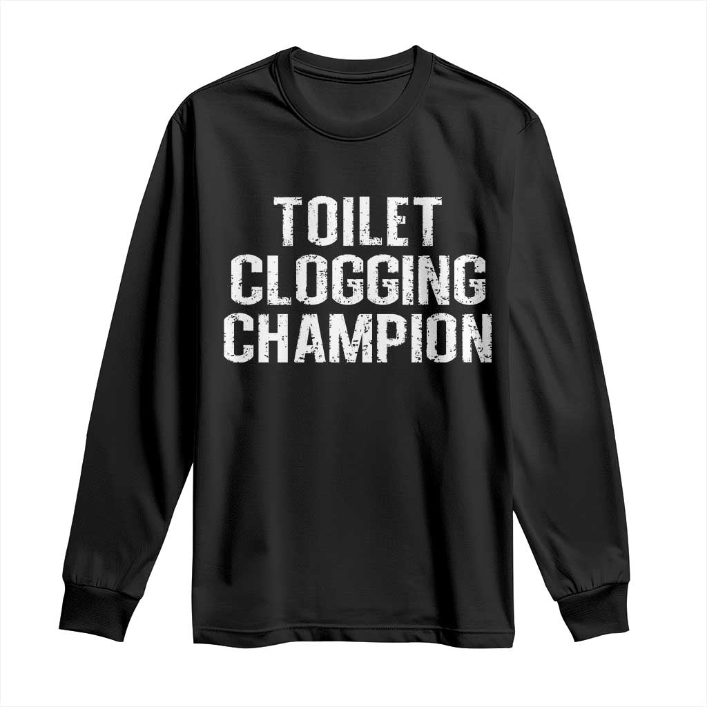 Toilet Clogging Champion Long Sleeve Shirt Funny Meme - Wonder Print Shop