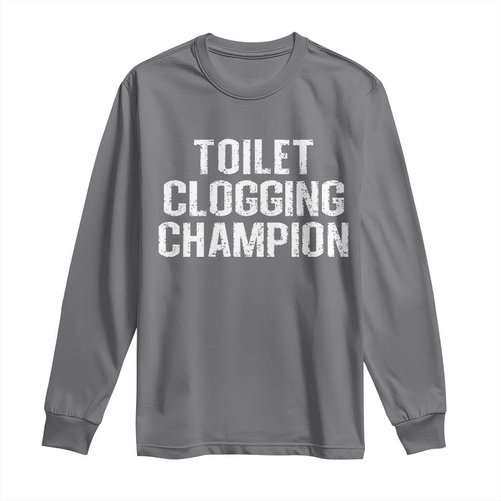 Toilet Clogging Champion Long Sleeve Shirt Funny Meme - Wonder Print Shop