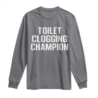 Toilet Clogging Champion Long Sleeve Shirt Funny Meme - Wonder Print Shop