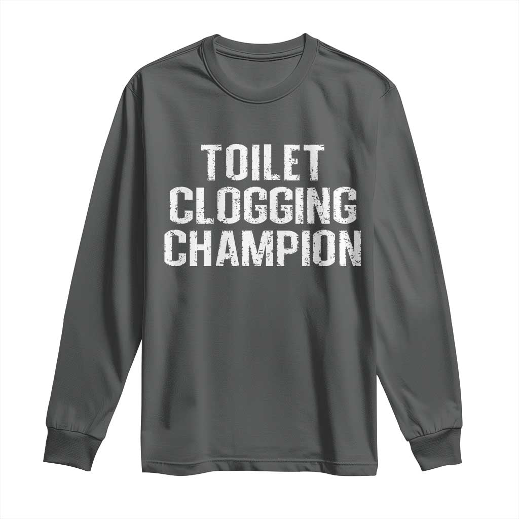 Toilet Clogging Champion Long Sleeve Shirt Funny Meme - Wonder Print Shop