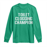 Toilet Clogging Champion Long Sleeve Shirt Funny Meme - Wonder Print Shop