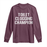 Toilet Clogging Champion Long Sleeve Shirt Funny Meme - Wonder Print Shop