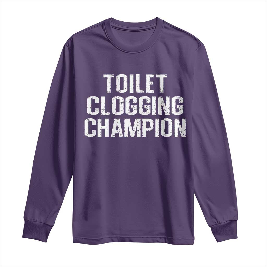 Toilet Clogging Champion Long Sleeve Shirt Funny Meme - Wonder Print Shop