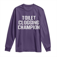 Toilet Clogging Champion Long Sleeve Shirt Funny Meme - Wonder Print Shop