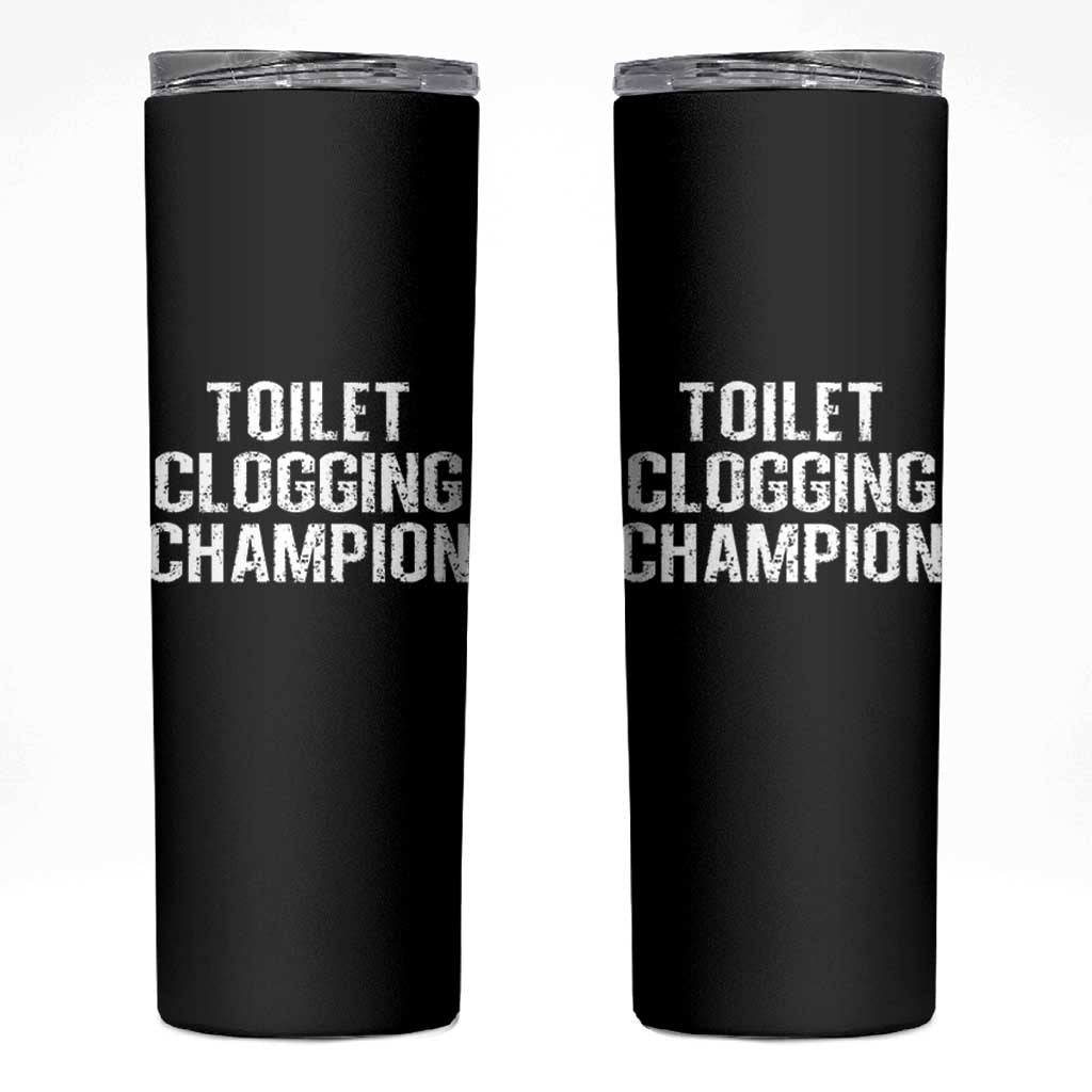 Toilet Clogging Champion Skinny Tumbler Funny Meme - Wonder Print Shop