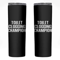 Toilet Clogging Champion Skinny Tumbler Funny Meme - Wonder Print Shop