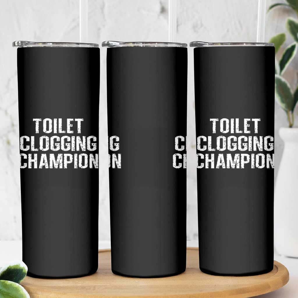 Toilet Clogging Champion Skinny Tumbler Funny Meme - Wonder Print Shop