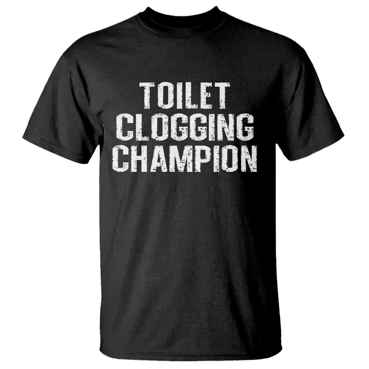 Toilet Clogging Champion T Shirt Funny Meme - Wonder Print Shop
