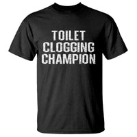 Toilet Clogging Champion T Shirt Funny Meme - Wonder Print Shop