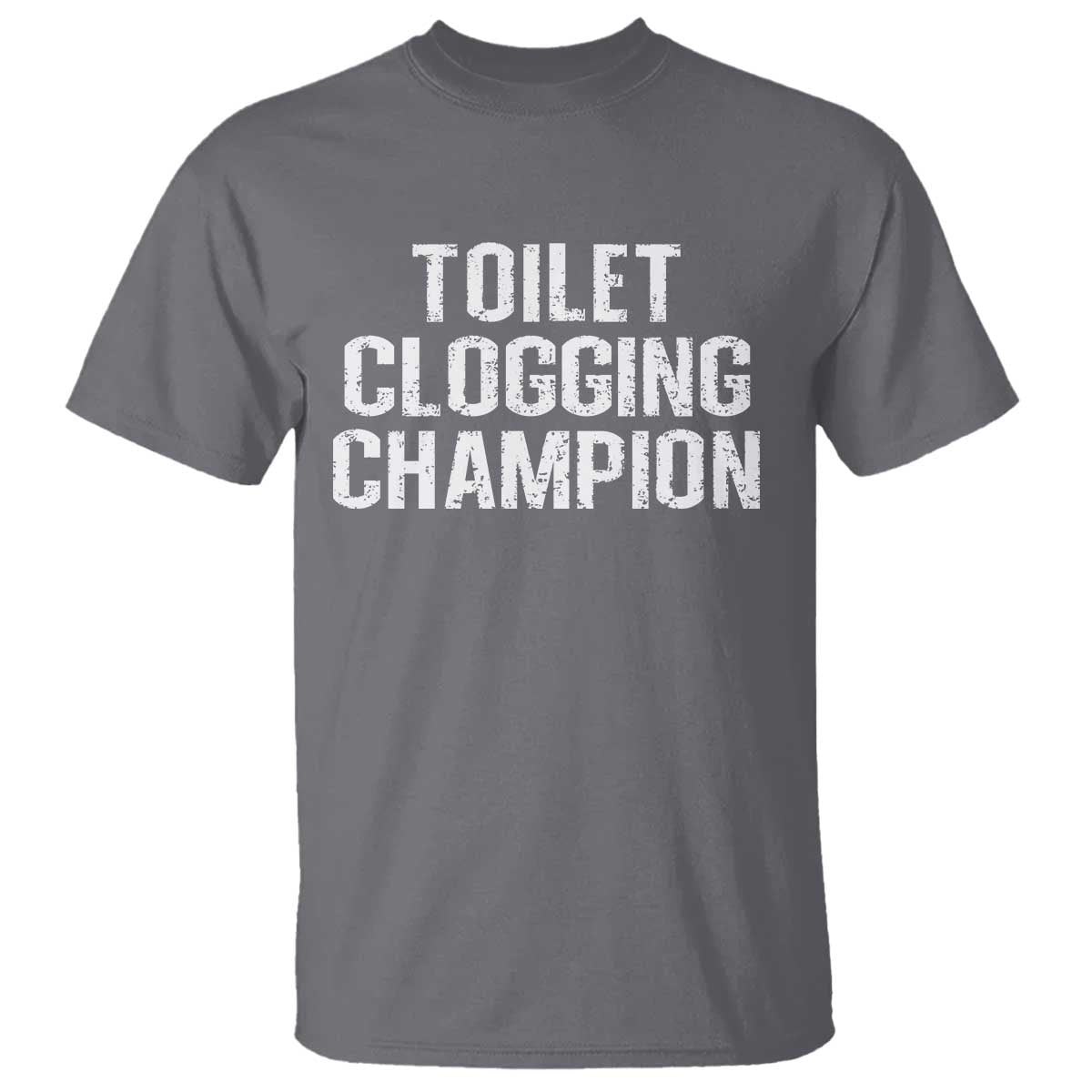Toilet Clogging Champion T Shirt Funny Meme - Wonder Print Shop