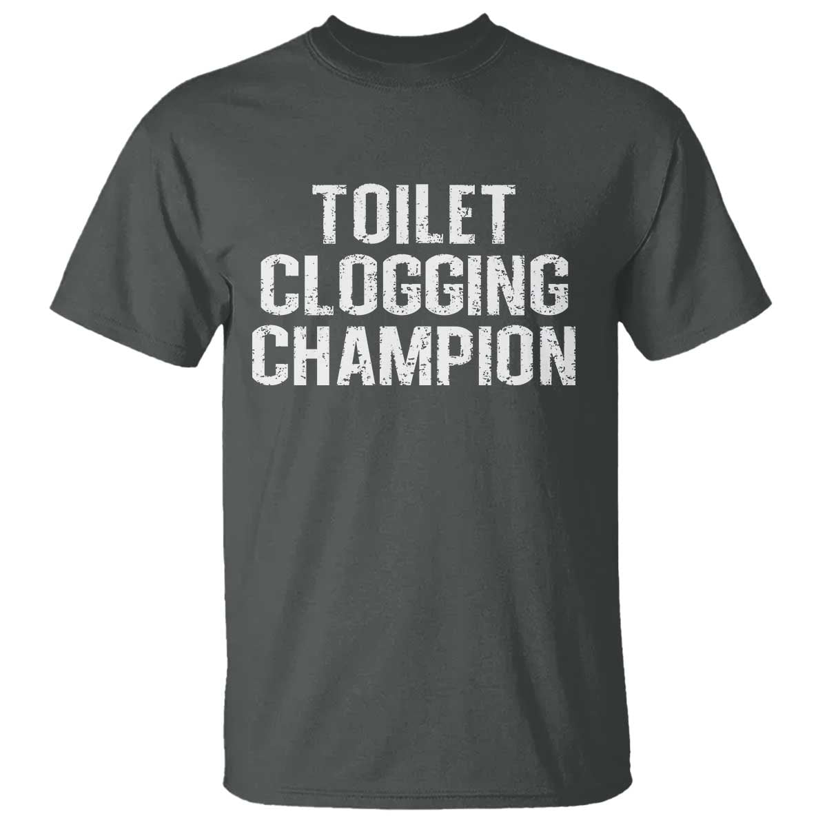 Toilet Clogging Champion T Shirt Funny Meme - Wonder Print Shop