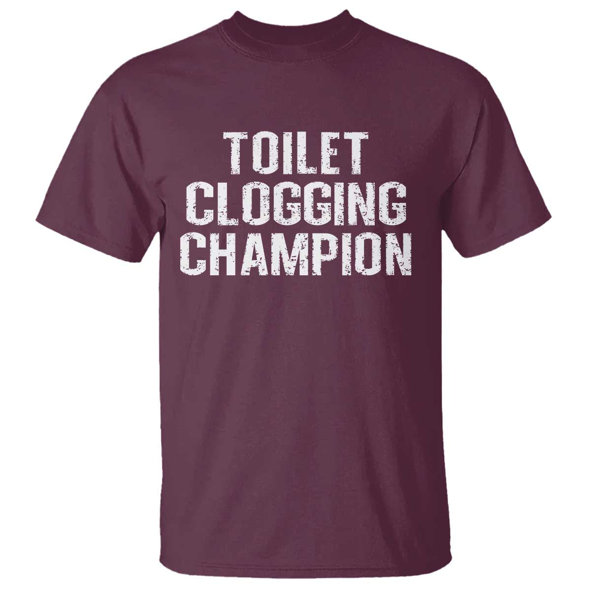 Toilet Clogging Champion T Shirt Funny Meme - Wonder Print Shop