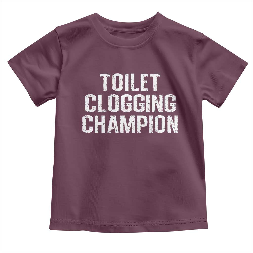 Toilet Clogging Champion Toddler T Shirt Funny Meme - Wonder Print Shop