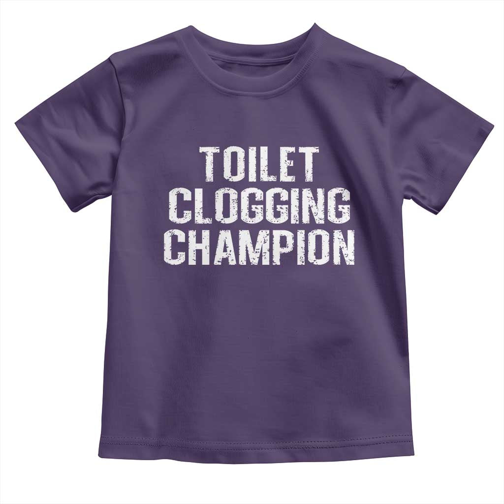 Toilet Clogging Champion Toddler T Shirt Funny Meme - Wonder Print Shop