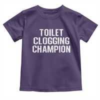 Toilet Clogging Champion Toddler T Shirt Funny Meme - Wonder Print Shop