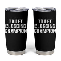 Toilet Clogging Champion Tumbler Cup Funny Meme - Wonder Print Shop