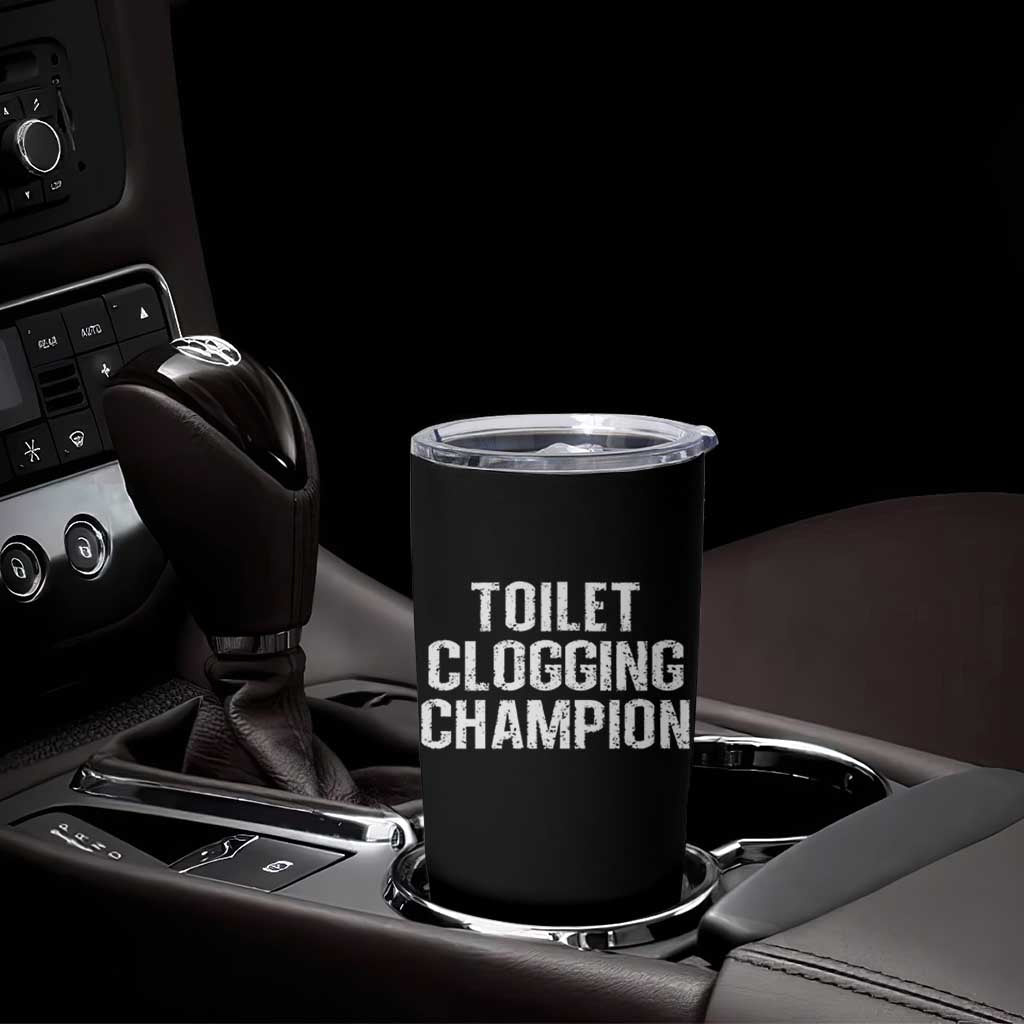 Toilet Clogging Champion Tumbler Cup Funny Meme - Wonder Print Shop