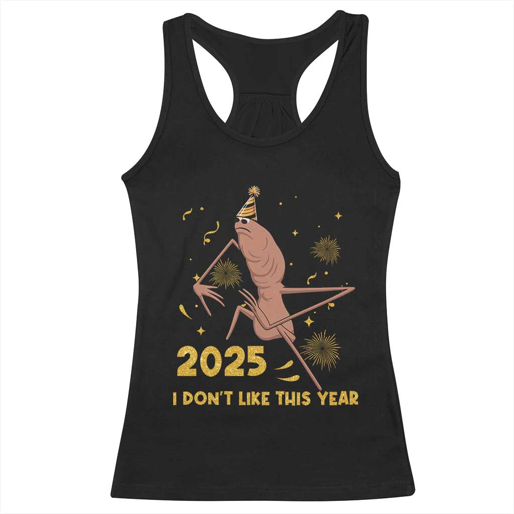 Funny Marcus The Worm New Year Racerback Tank Top 2025 I Dont Like This Year Fireworks NYE Party - Wonder Print Shop