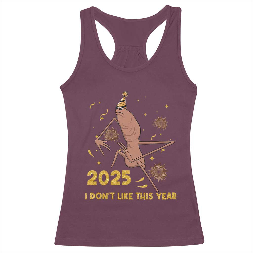Funny Marcus The Worm New Year Racerback Tank Top 2025 I Dont Like This Year Fireworks NYE Party - Wonder Print Shop
