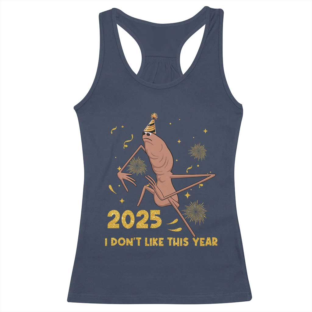 Funny Marcus The Worm New Year Racerback Tank Top 2025 I Dont Like This Year Fireworks NYE Party - Wonder Print Shop