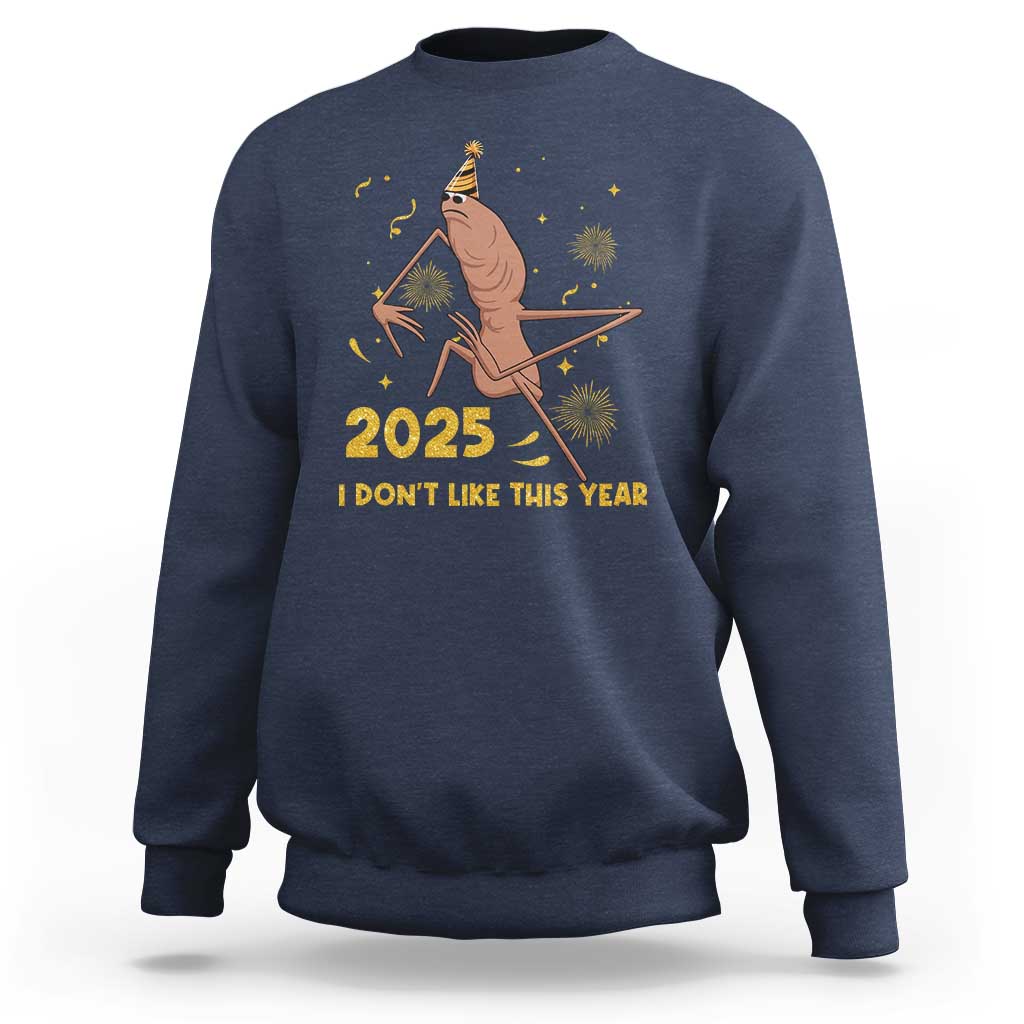 Funny Marcus The Worm New Year Sweatshirt 2025 I Dont Like This Year Fireworks NYE Party - Wonder Print Shop