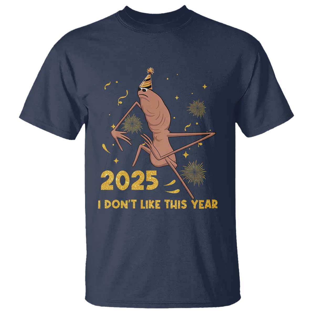 Funny Marcus The Worm New Year T Shirt 2025 I Dont Like This Year Fireworks NYE Party - Wonder Print Shop