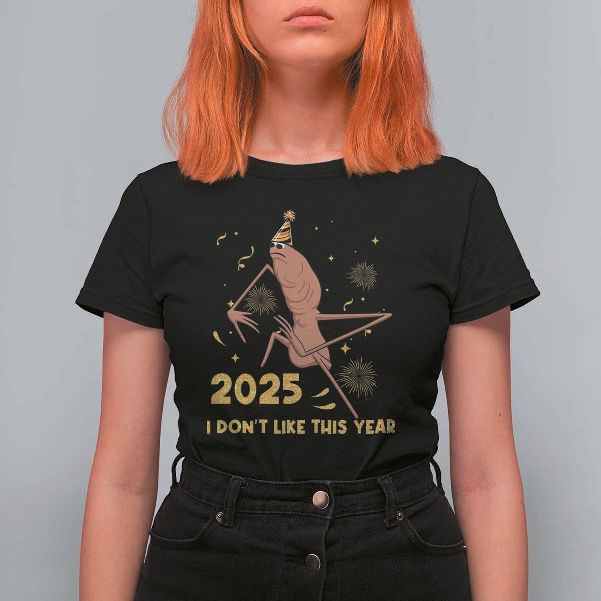 Funny Marcus The Worm New Year T Shirt For Women 2025 I Dont Like This Year Fireworks NYE Party - Wonder Print Shop