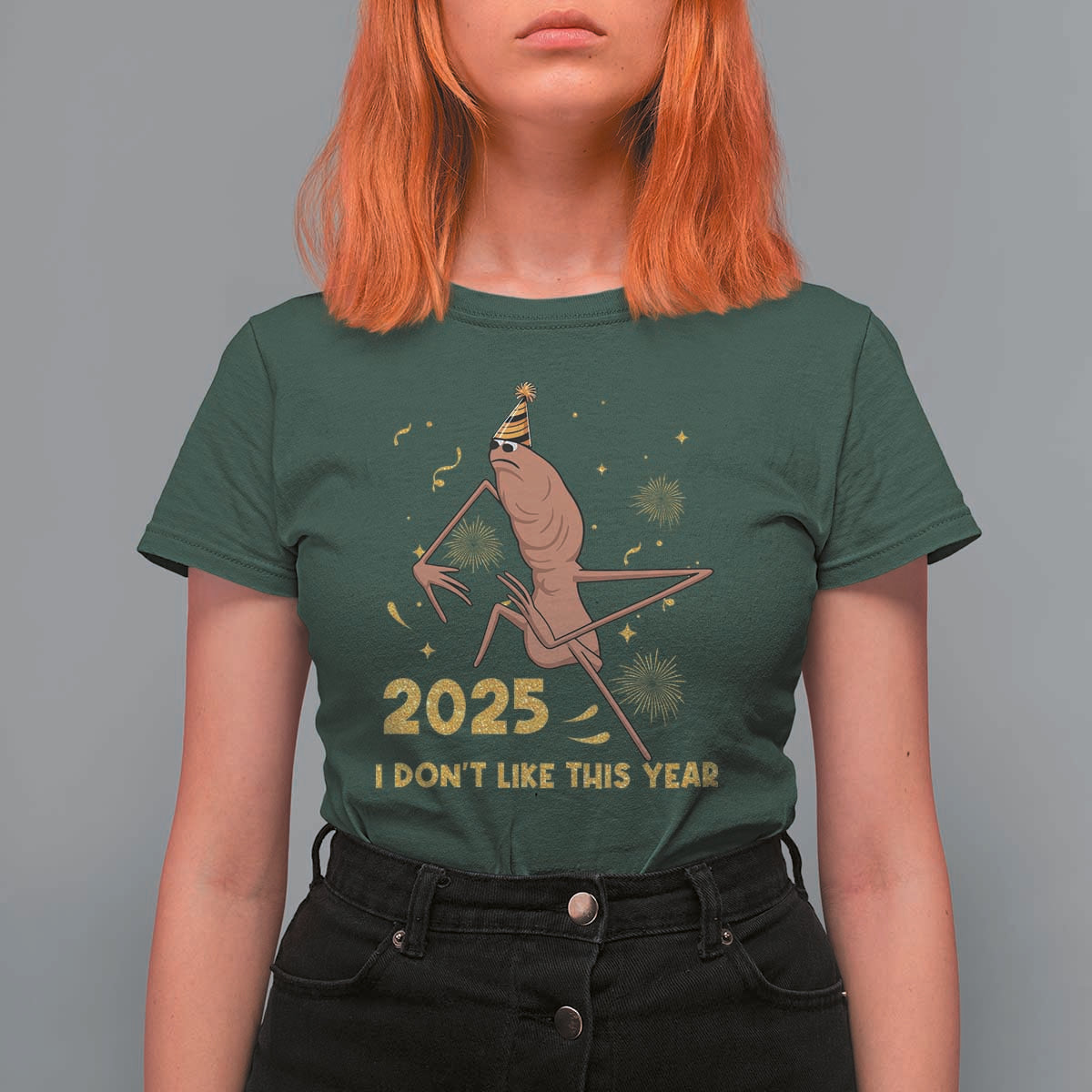 Funny Marcus The Worm New Year T Shirt For Women 2025 I Dont Like This Year Fireworks NYE Party - Wonder Print Shop