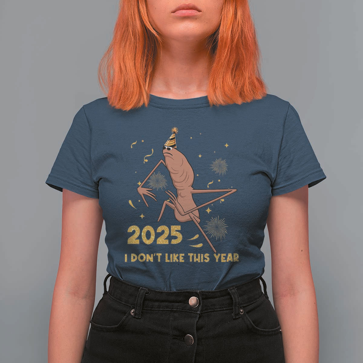 Funny Marcus The Worm New Year T Shirt For Women 2025 I Dont Like This Year Fireworks NYE Party - Wonder Print Shop