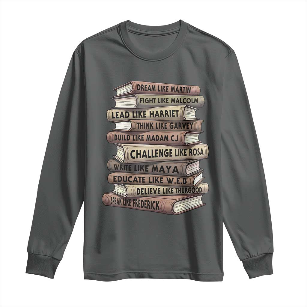 Black History Month African American Leaders Teacher Book Lover Long Sleeve Shirt