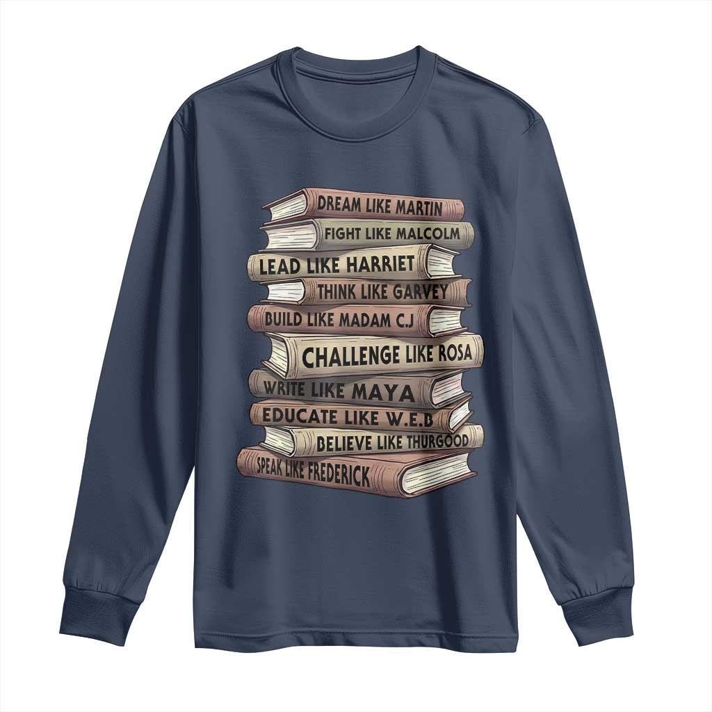 Black History Month African American Leaders Teacher Book Lover Long Sleeve Shirt