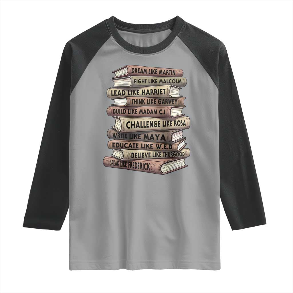 Black History Month African American Leaders Teacher Book Lover Raglan Shirt
