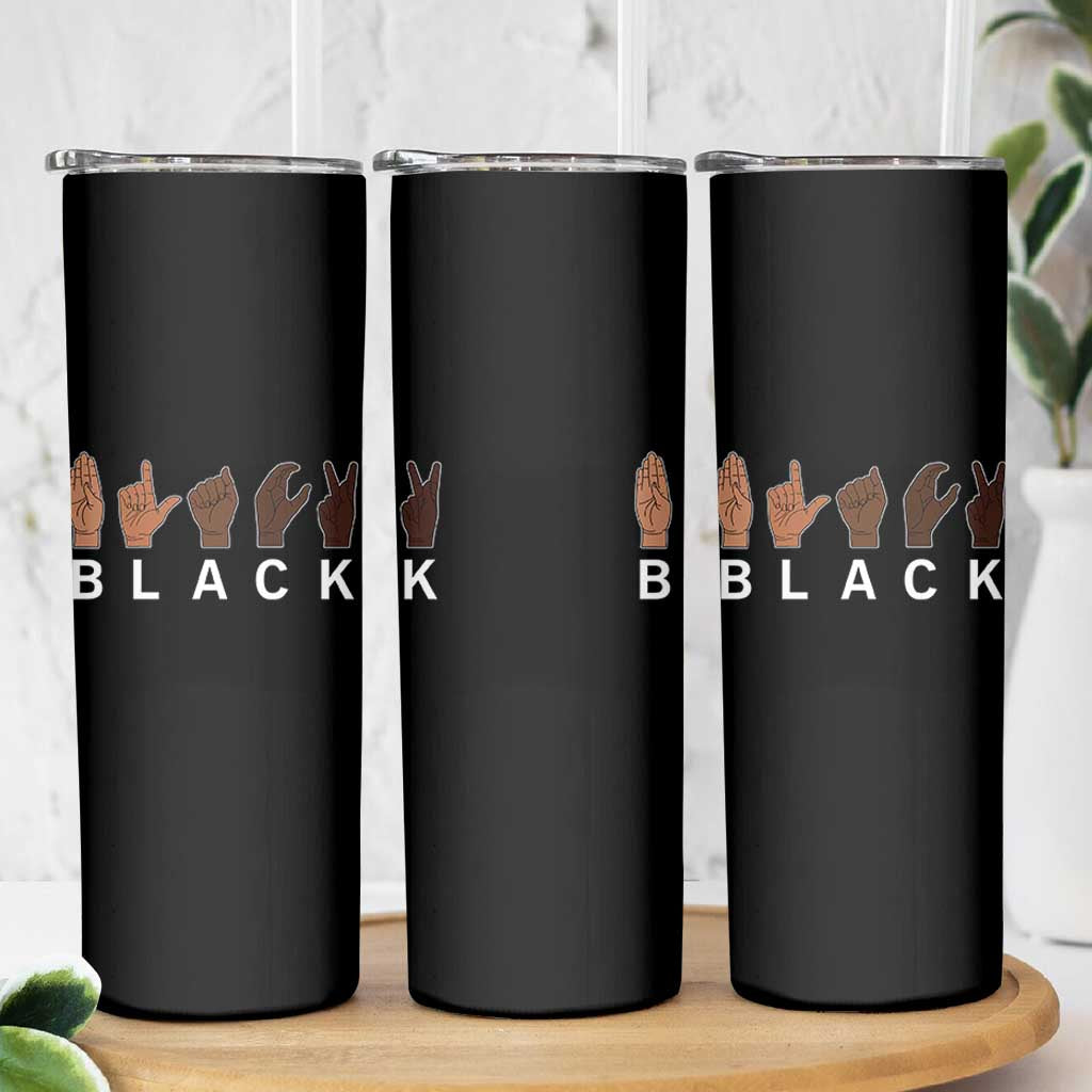 Black Asl Sign Language Hands Signs African American Month Skinny Tumbler