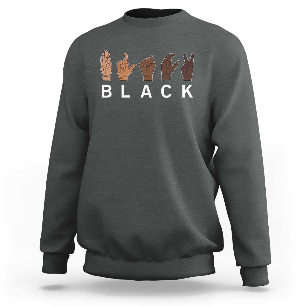 Black Asl Sign Language Hands Signs African American Month Sweatshirt