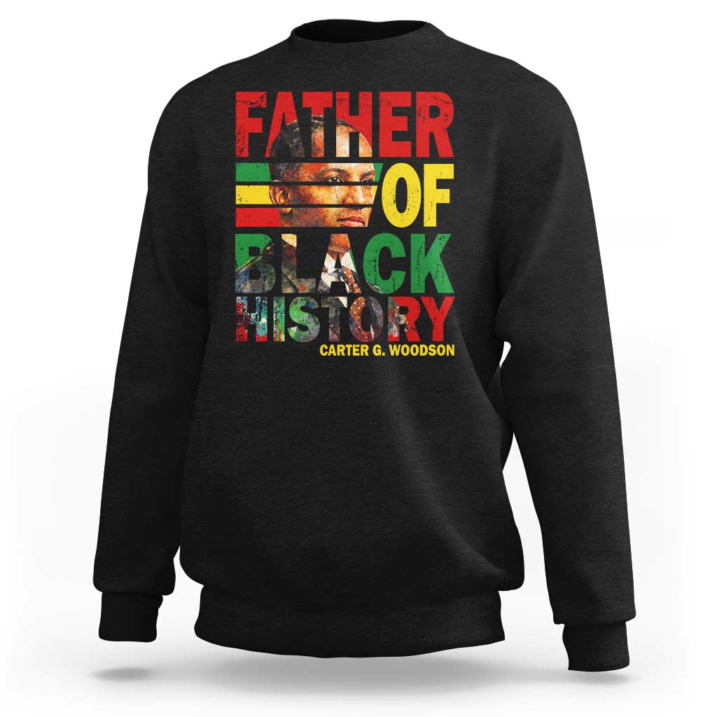 Carter G Woodson Sweatshirt Father Of Black History Month