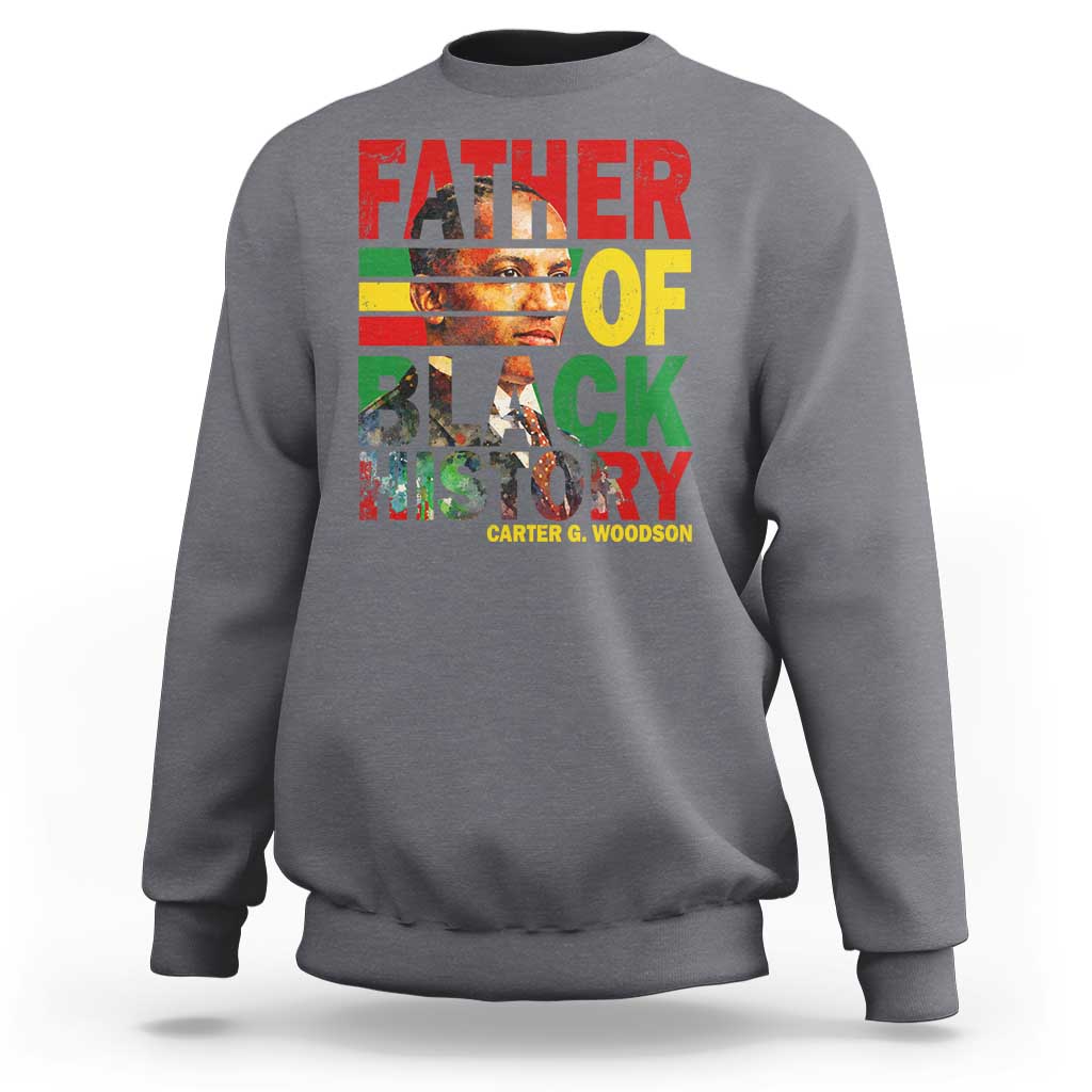 Carter G Woodson Sweatshirt Father Of Black History Month