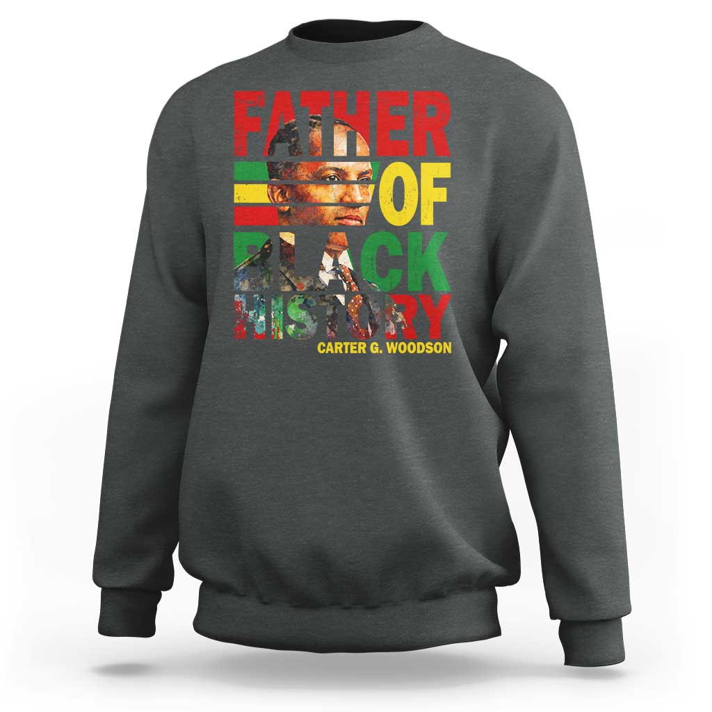 Carter G Woodson Sweatshirt Father Of Black History Month