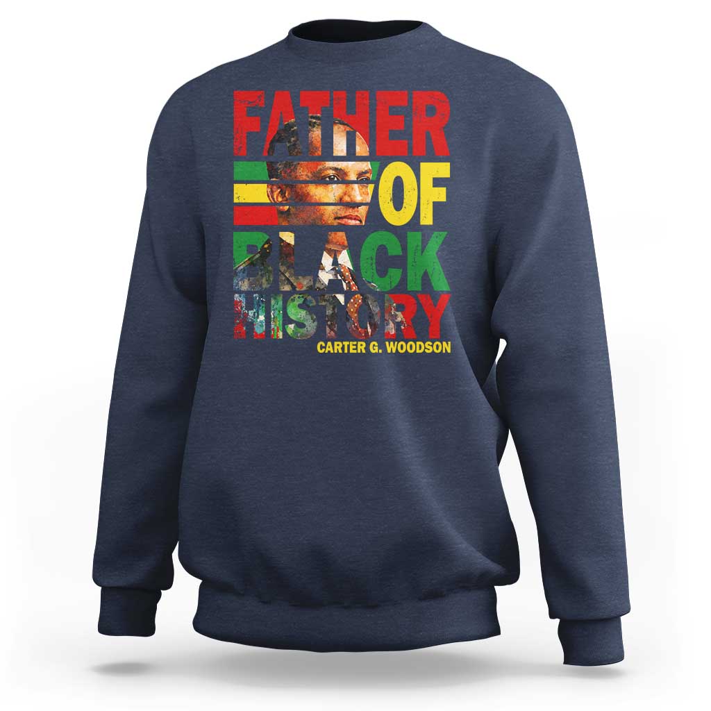 Carter G Woodson Sweatshirt Father Of Black History Month