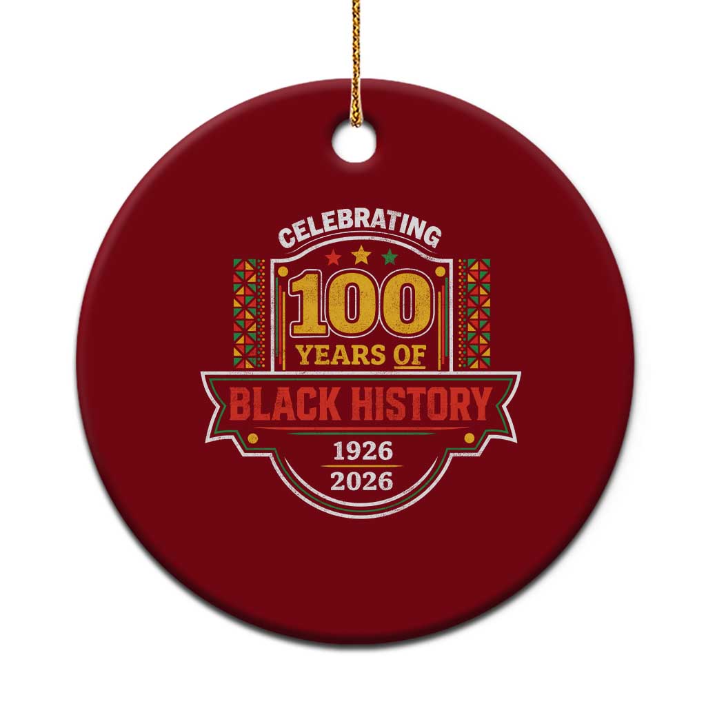 Celebrating 100 Years Of Black History Ceramic Ornament Beginning 1926 Centennial African American Month