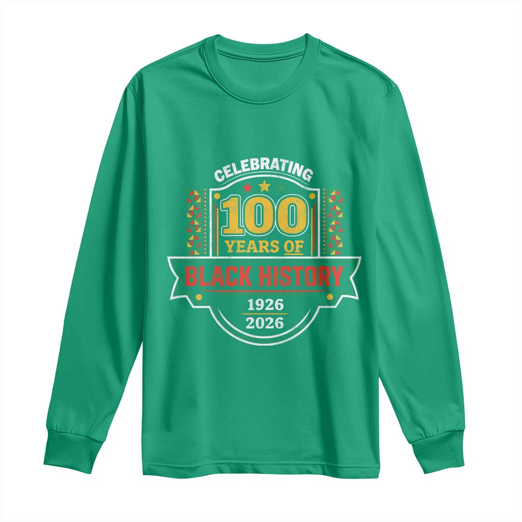Celebrating 100 Years Of Black History Long Sleeve Shirt Beginning 1926 Centennial African American Month