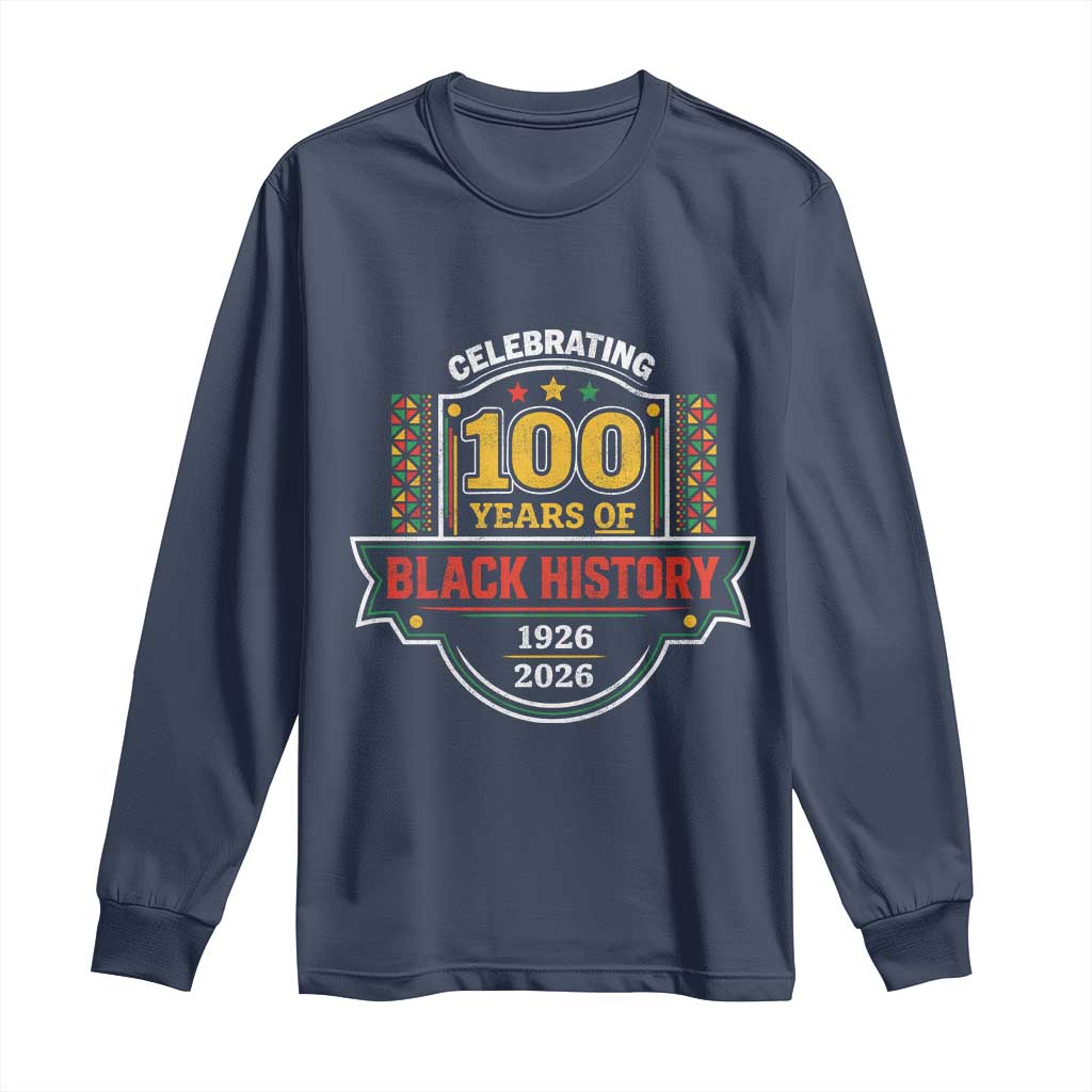 Celebrating 100 Years Of Black History Long Sleeve Shirt Beginning 1926 Centennial African American Month
