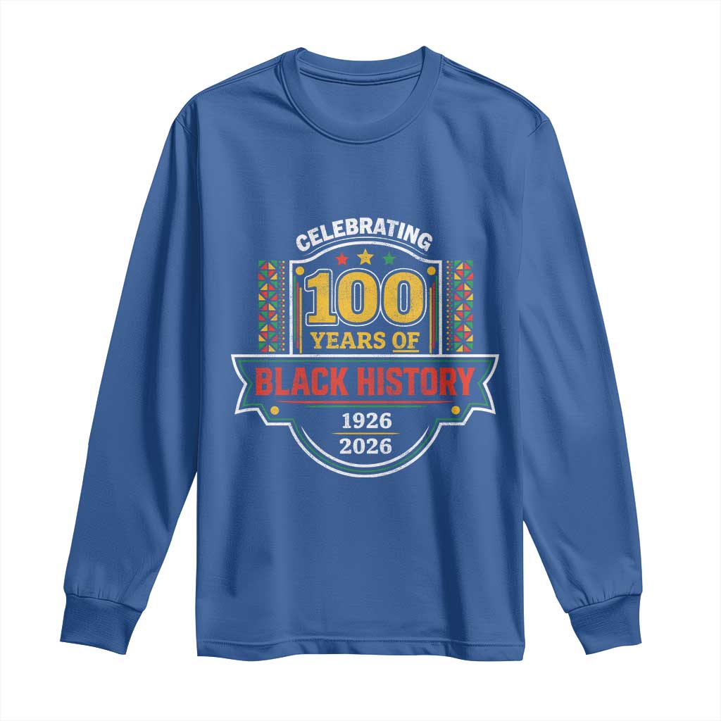 Celebrating 100 Years Of Black History Long Sleeve Shirt Beginning 1926 Centennial African American Month