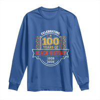 Celebrating 100 Years Of Black History Long Sleeve Shirt Beginning 1926 Centennial African American Month