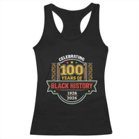 Celebrating 100 Years Of Black History Racerback Tank Top Beginning 1926 Centennial African American Month