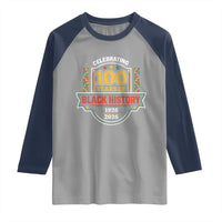 Celebrating 100 Years Of Black History Raglan Shirt Beginning 1926 Centennial African American Month