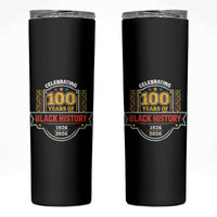 Celebrating 100 Years Of Black History Skinny Tumbler Beginning 1926 Centennial African American Month