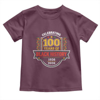 Celebrating 100 Years Of Black History Toddler T Shirt Beginning 1926 Centennial African American Month