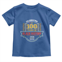 Celebrating 100 Years Of Black History Toddler T Shirt Beginning 1926 Centennial African American Month